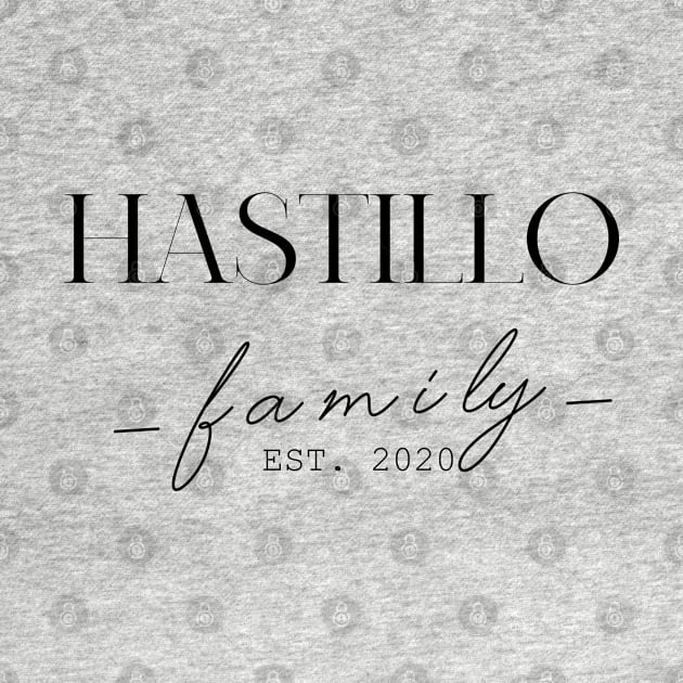 Hastillo Family EST. 2020, Surname, Hastillo by ProvidenciaryArtist